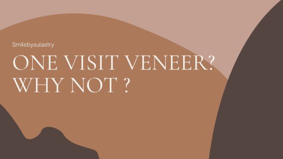 One Visit Veneer ? Why Not ?