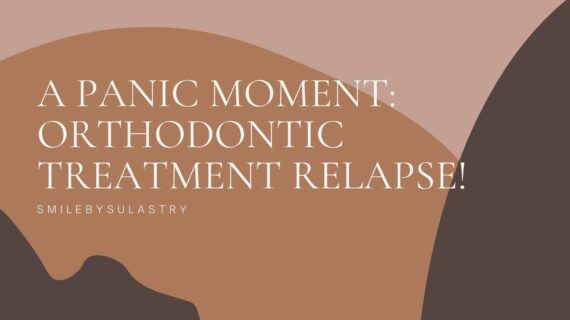 A Panic Moment: Orthodontic Treatment Relapse!