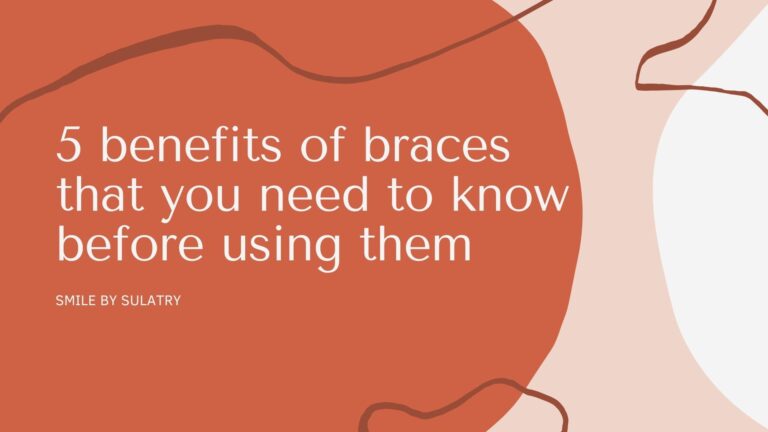 5 benefits of braces