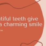 Beautiful teeth give you a charming smile